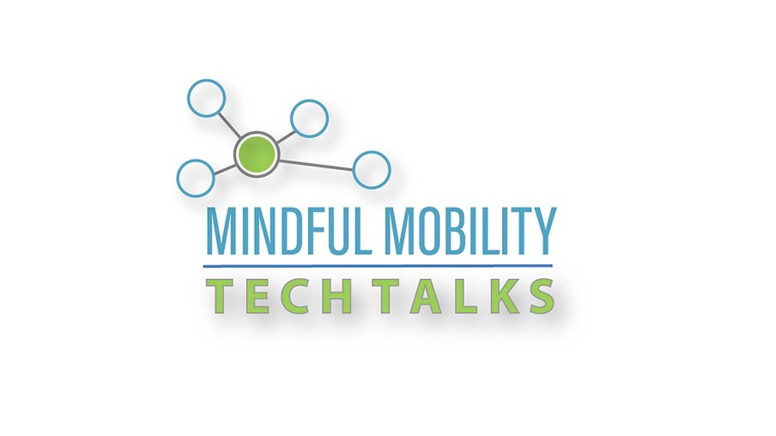 Mindful Mobility Tech Talks